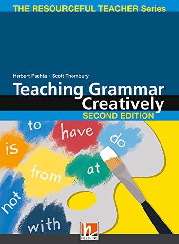 Teaching Grammar Creatively, Second Edition: + e-zone Materialen (Helbling Languages) (The Resourceful Teacher Series)